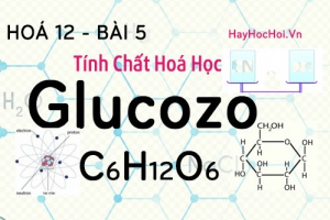 Tính chất hoá học, cấu tạo phân tử của Glucozo, Fructozo và bài tập - hoá 12 bài 5